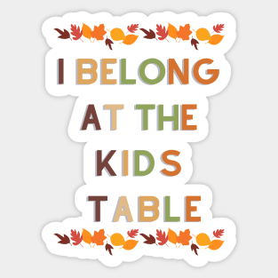 I Belong at the Kids Table Sticker